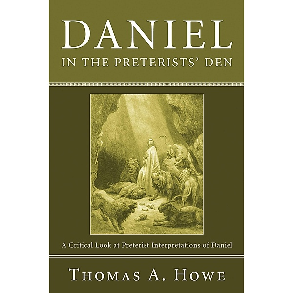 Daniel in the Preterists' Den, Thomas A. Howe