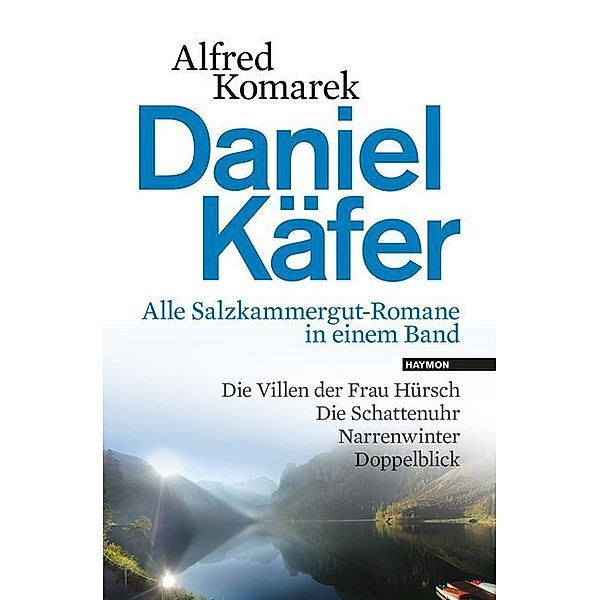 Daniel Käfer - Alle Salzkammergut-Romane in einem Band, Alfred Komarek