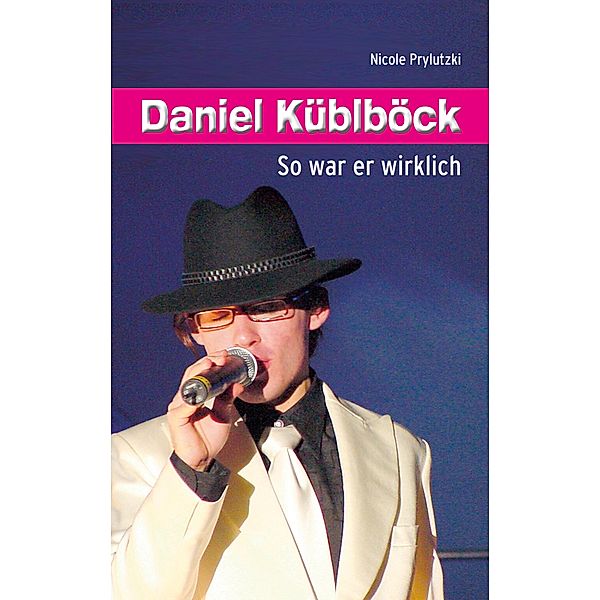 Daniel Küblböck / Mensch&Menschen Bd.1, Nicole Prylutzki