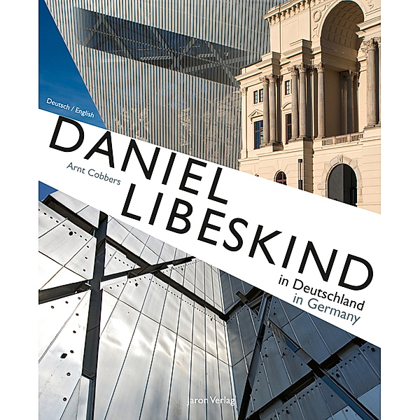 Daniel Libeskind in Deutschland / in Germany, Arnt Cobbers