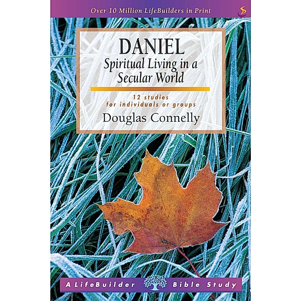 Daniel / LifeBuilder Bible studies Bd.0, Douglas Connelly