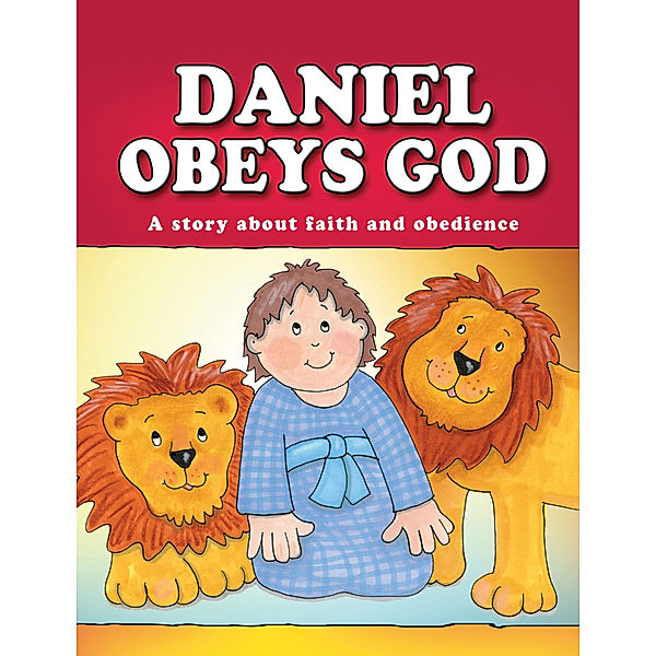 Daniel Obeys God (eBook), Carolyn Larsen