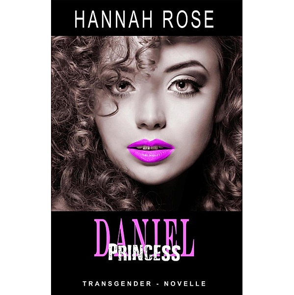 Daniel - Princess, Hannah Rose