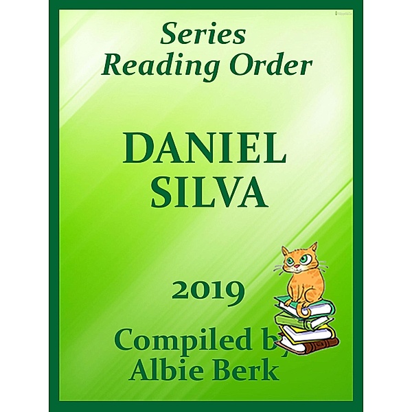 Daniel Silva: Series Reading Order Series - updated 2019 / Albie Berk, Albie Berk