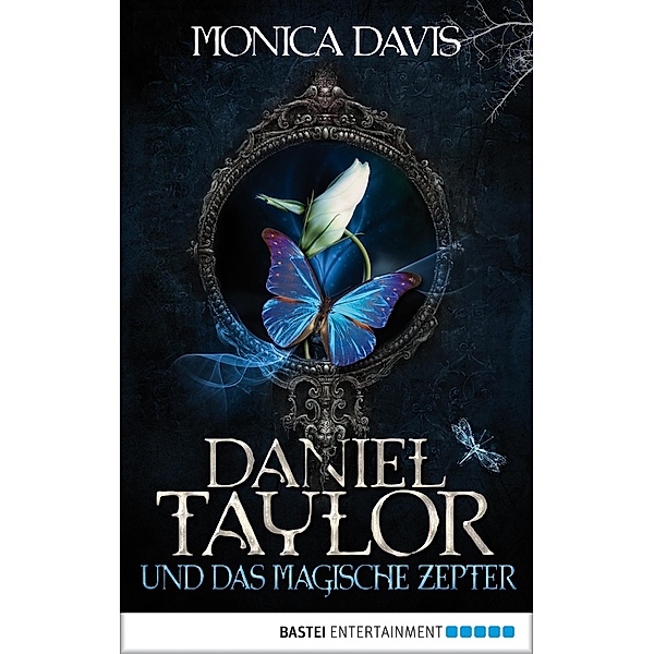 Daniel Taylor und das magische Zepter / Daniel Taylor Bd.3, Monica Davis