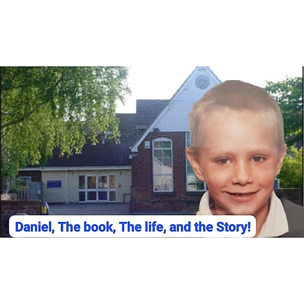 Daniel, The book, The life, and the Story!, J. Johnson