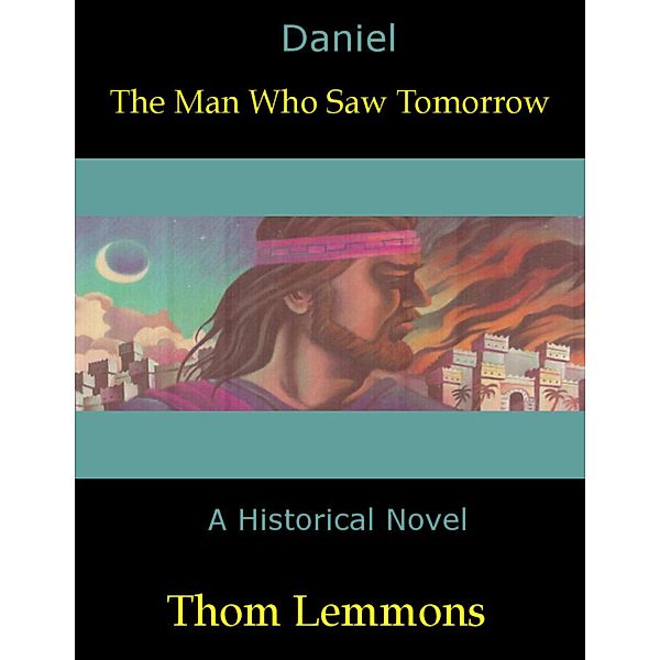 Daniel: The Man Who Saw Tomorrow, Thom Lemmons