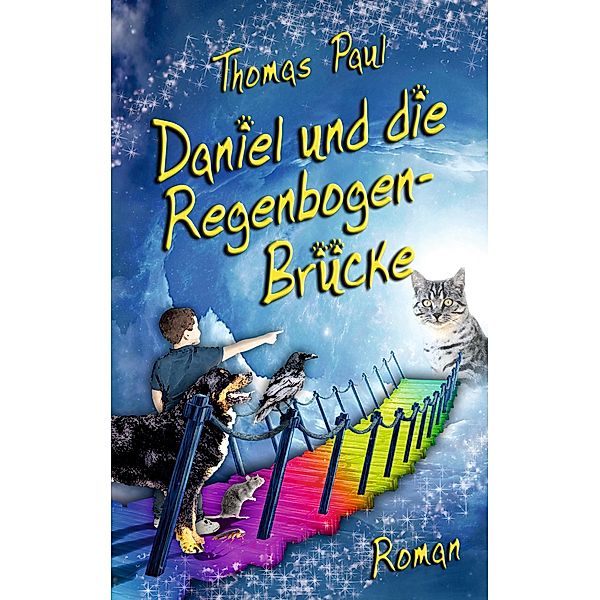 Daniel und die Regenbogenbrücke, Thomas Paul