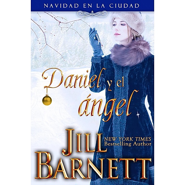 Daniel y el ángel (Navidad en la Ciudad, #1) / Navidad en la Ciudad, Jill Barnett