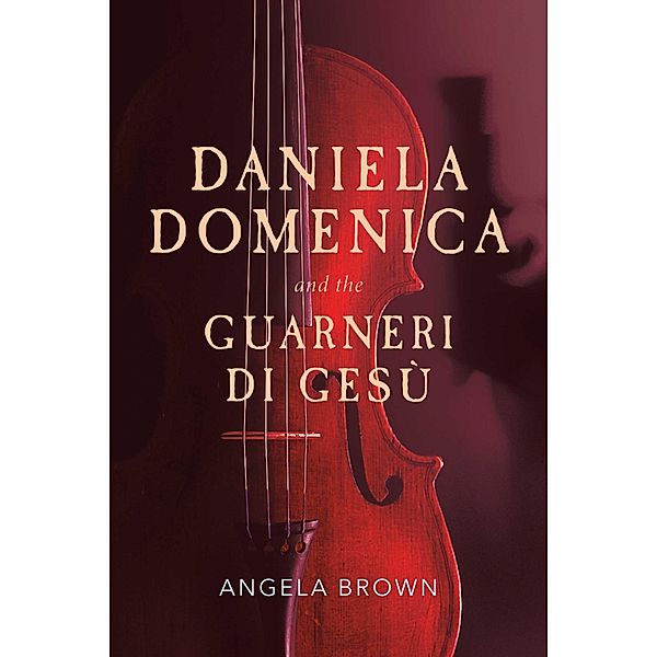 Daniela Domenica and the Guarneri di Gesù, Angela Brown