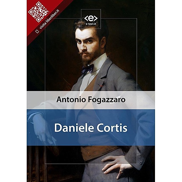 Daniele Cortis / Liber Liber, Antonio Fogazzaro
