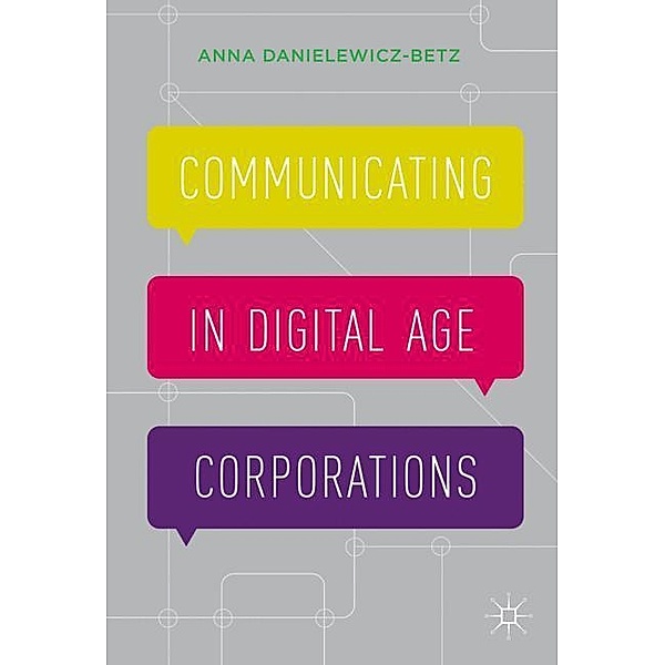 Danielewicz-Betz, A: Communicating in Digital Age Corporatio, Anna Danielewicz-Betz