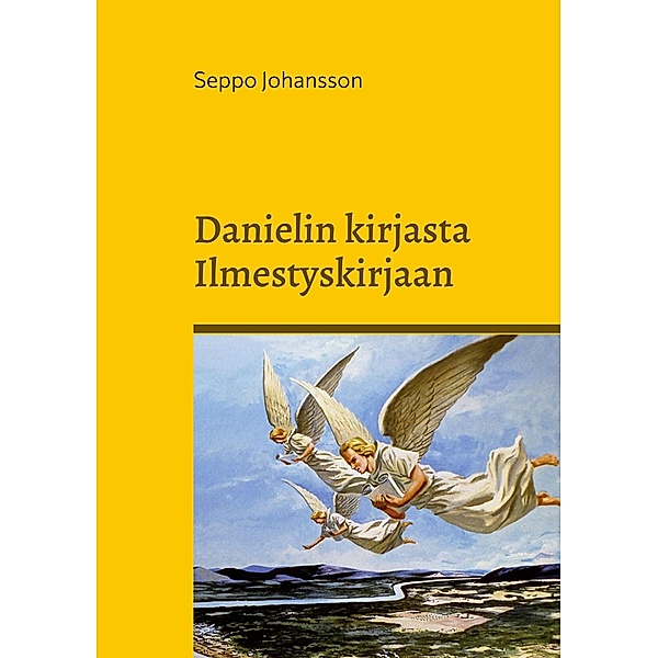 Danielin kirjasta Ilmestyskirjaan, Seppo Johansson