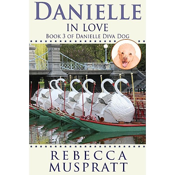Danielle In Love (Danielle Diva Dog, #3), Rebecca Muspratt