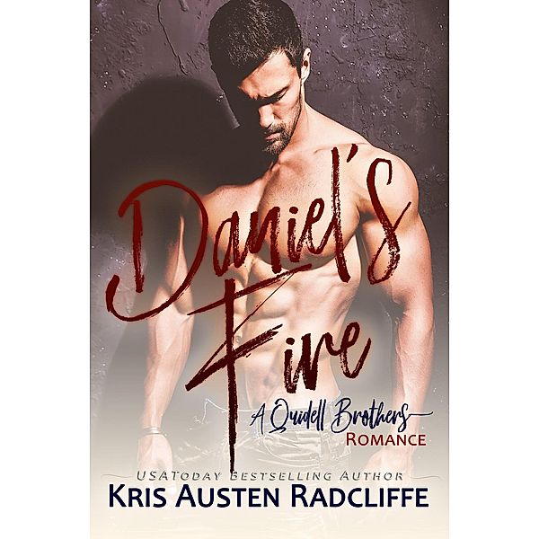 Daniel's Fire (Quidell Brothers, #2) / Quidell Brothers, Kris Austen Radcliffe