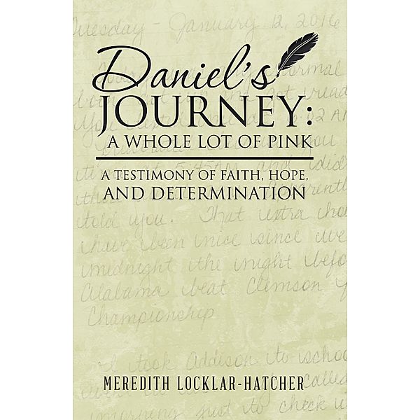 Daniel'S Journey: a Whole Lot of Pink, Meredith Locklar-Hatcher