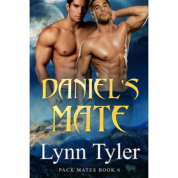 Daniel's Mate (Pack Mates, #6) / Pack Mates, Lynn Tyler