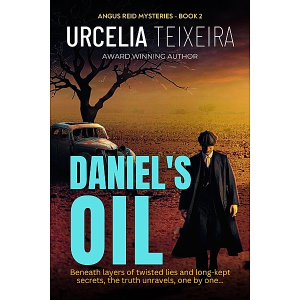 Daniel's Oil (ANGUS REID MYSTERIES, #2) / ANGUS REID MYSTERIES, Urcelia Teixeira