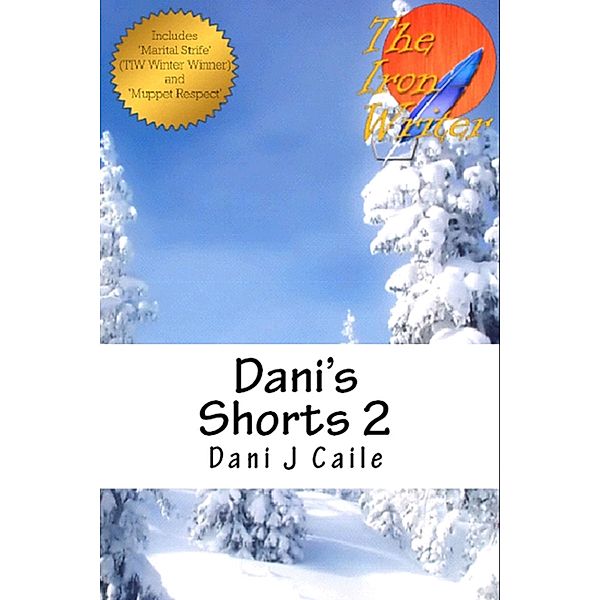 Dani's Shorts 2 (Dani J Caile's Universe, #12) / Dani J Caile's Universe, Dani J Caile