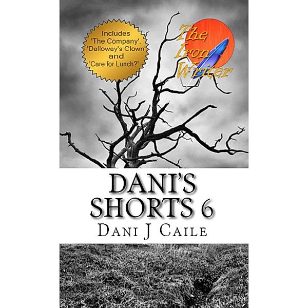 Dani's Shorts 6 (Dani J Caile's Universe, #8) / Dani J Caile's Universe, Dani J Caile