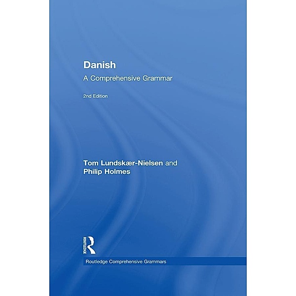 Danish: A Comprehensive Grammar, Tom Lundskaer-Nielsen, Philip Holmes