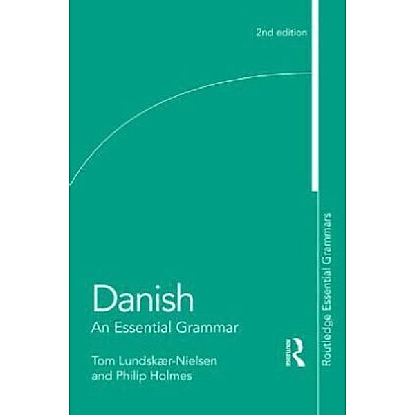 Danish: An Essential Grammar, Tom Lundskaer-Nielsen, Philip Holmes