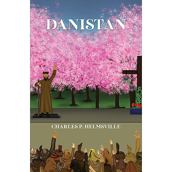 Danistan / Austin Macauley Publishers, Charles P. Helmsville