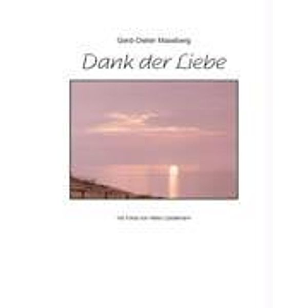 Dank der Liebe, Gerd-Dieter Maseberg