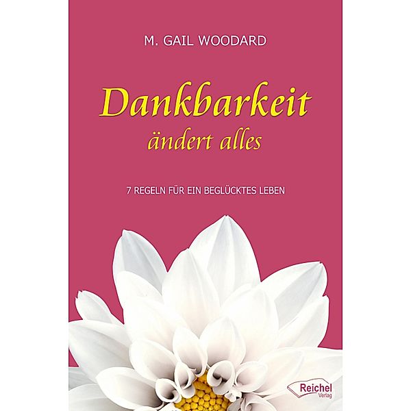 Dankbarkeit ändert alles, M. Gail Woodard