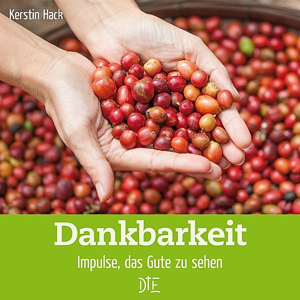 Dankbarkeit / Impulsheft, Kerstin Hack