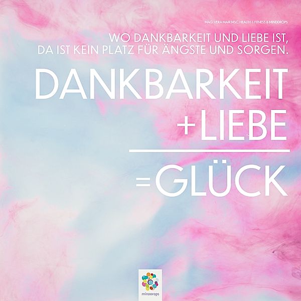 Dankbarkeit und Liebe, Vera Mair, minddrops