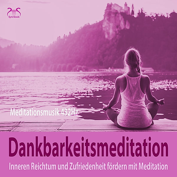 Dankbarkeitsmeditation: Inneren Reichtum und Zufriedenheit fördern mit Meditation, 432Hz Meditationsmusik, Torsten Abrolat, Franziska Diesmann