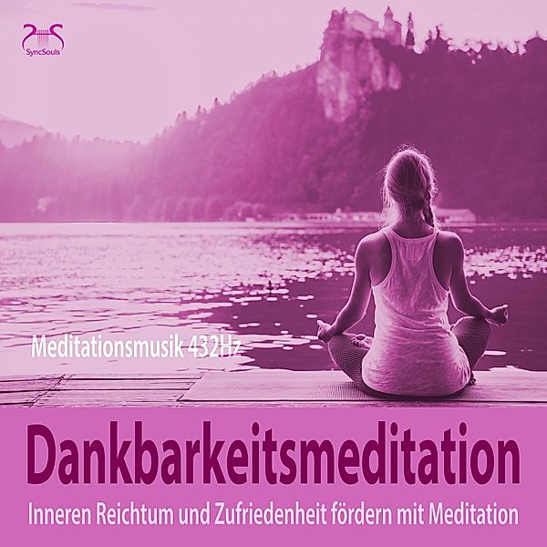 Dankbarkeitsmeditation: Inneren Reichtum und Zufriedenheit fördern mit Meditation, 432Hz Meditationsmusik, Franziska Diesmann, Torsten Abrolat