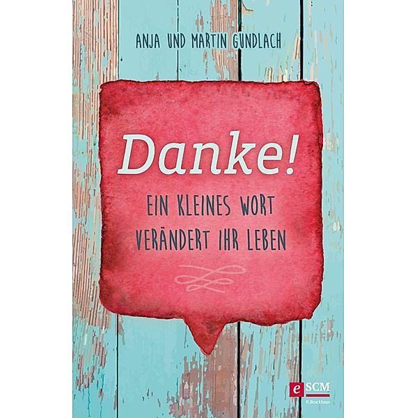 Danke! / Das Jahr der Dankbarkeit, Martin Gundlach, Anja Gundlach