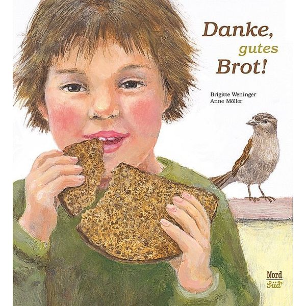 Danke, gutes Brot!, Brigitte Weninger, Anne Möller