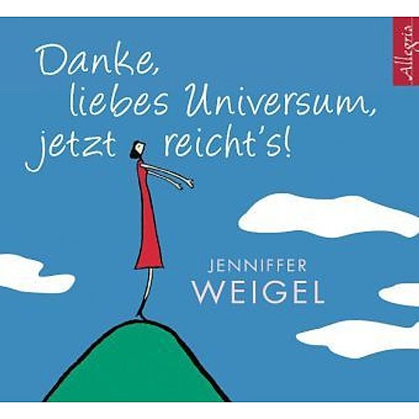 Danke, liebes Universum, jetzt reicht's!, 3 Audio-CDs, Jenniffer Weigel