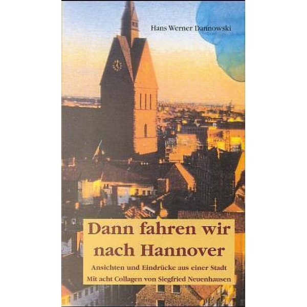 'Dann fahren wir nach Hannover', Hans W. Dannowski
