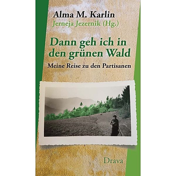 Dann geh ich in den grünen Wald, Alma M. Karlin