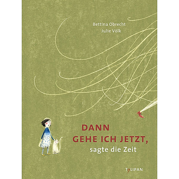 Dann gehe ich jetzt, sagte die Zeit, Bettina Obrecht