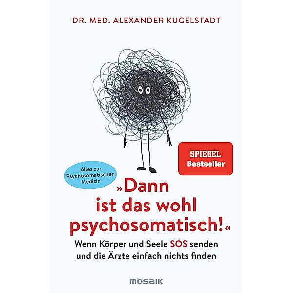 Dann ist das wohl psychosomatisch!, Alexander Kugelstadt