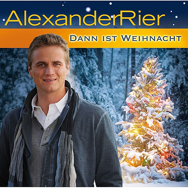 Dann ist Weihnacht, Alexander Rier