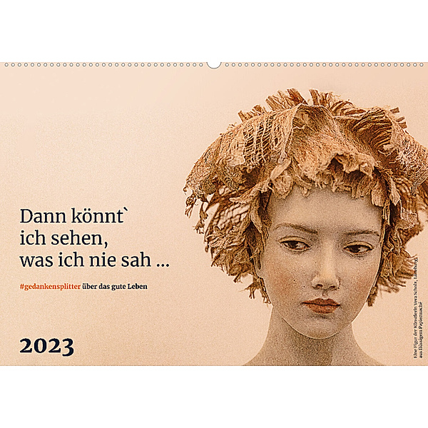 Dann könnt ich sehen, was ich nie sah ... (Wandkalender 2023 DIN A2 quer), Andreas Klaene
