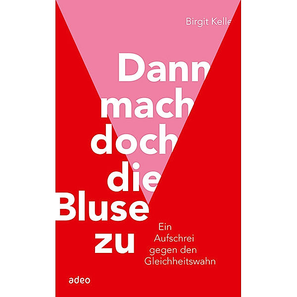 Dann mach doch die Bluse zu, Birgit Kelle