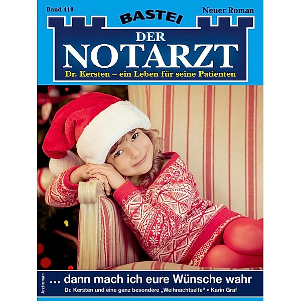 dann mach ich eure Wünsche wahr / Der Notarzt Bd.410, Karin Graf