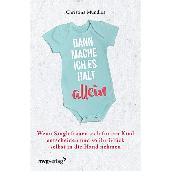 Dann mache ich es halt allein, Christina Mundlos