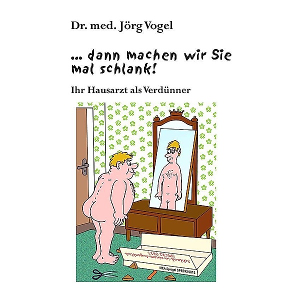 ... dann machen wir Sie mal schlank!, Jörg Vogel