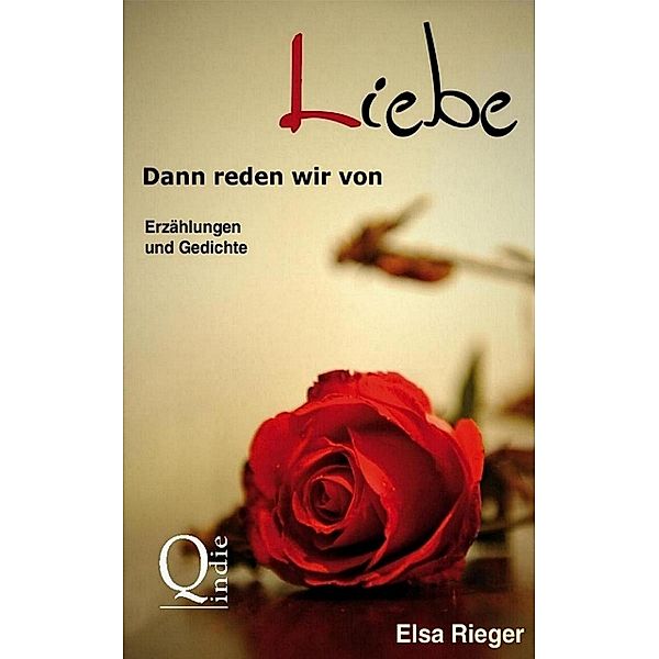 Dann reden wir von Liebe, Elsa Rieger