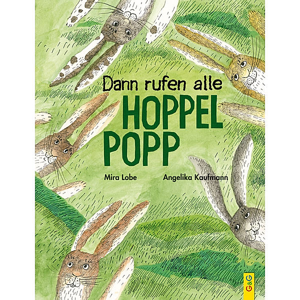 Dann rufen alle Hoppelpopp, Mira Lobe, Angelika Kaufmann