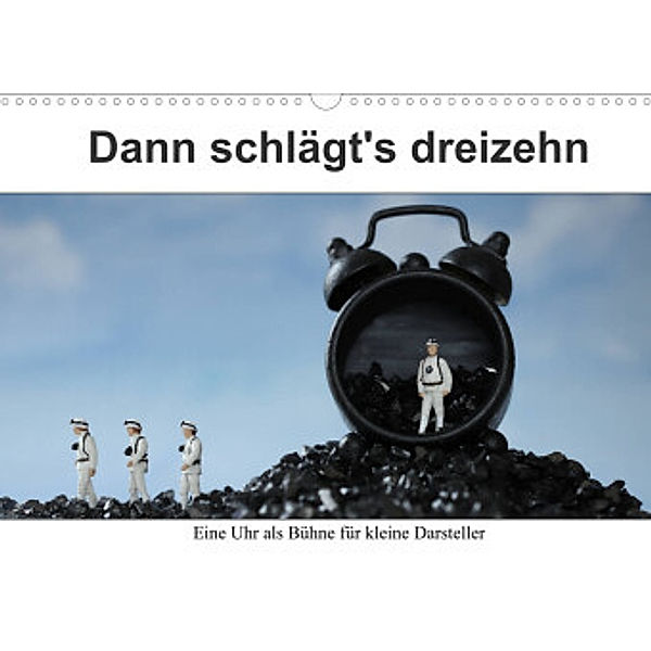 Dann schlägt's dreizehn (Wandkalender 2022 DIN A3 quer), Michaela Kanthak