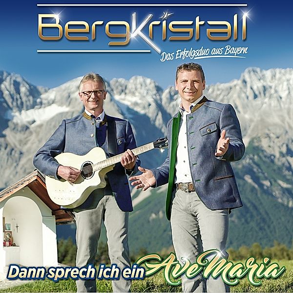 Dann sprech ich ein Ave Maria, Bergkristall